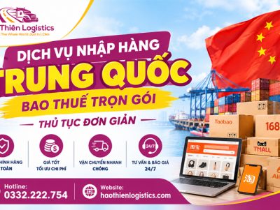 Dịch vụ nhập hàng Trung Quốc bao thuế trọn gói, thủ tục đơn giản
