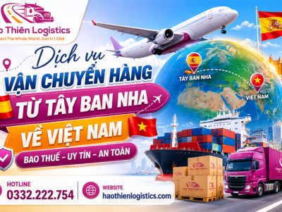 Dịch vụ vận chuyển hàng từ Tây Ban Nha về Việt Nam bao thuế