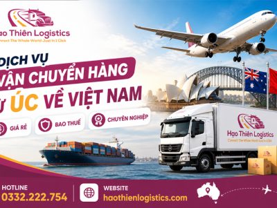 Dịch vụ vận chuyển hàng từ Úc về Việt Nam giá rẻ bao thuế