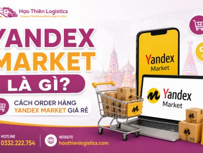 Yandex Market là gì? Cách order hàng Yandex Market giá rẻ